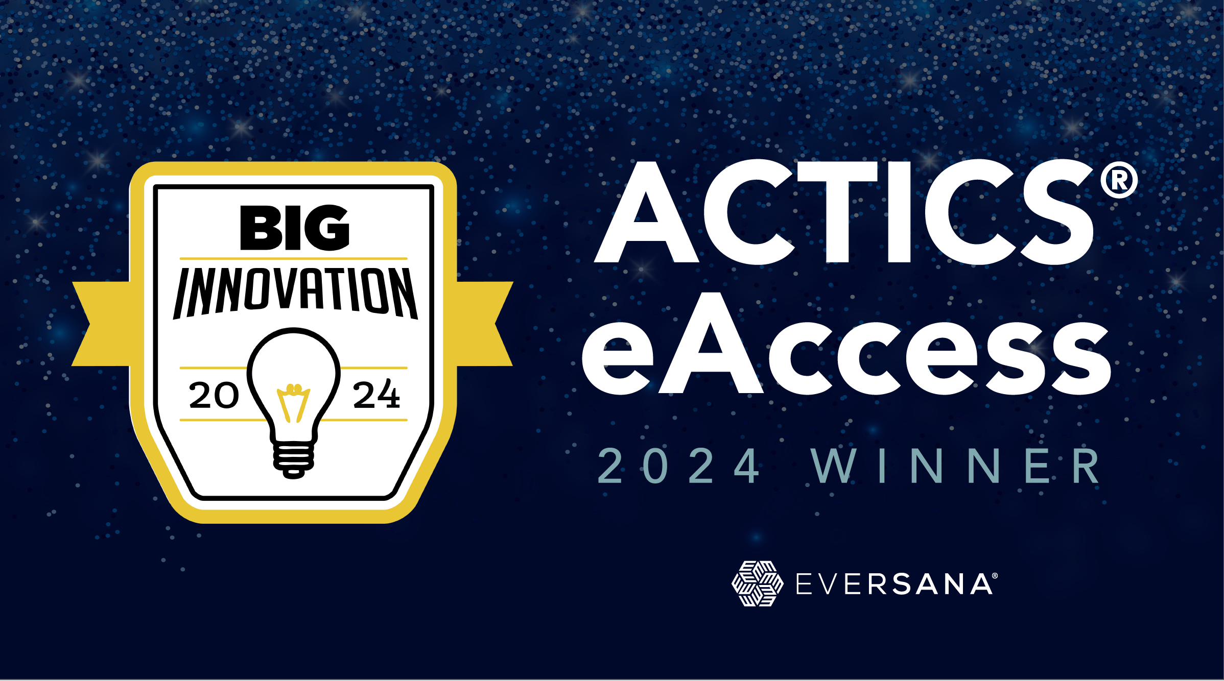 EVERSANA Named 2025 BIG Innovation Award Winner for ACTICS eAccess